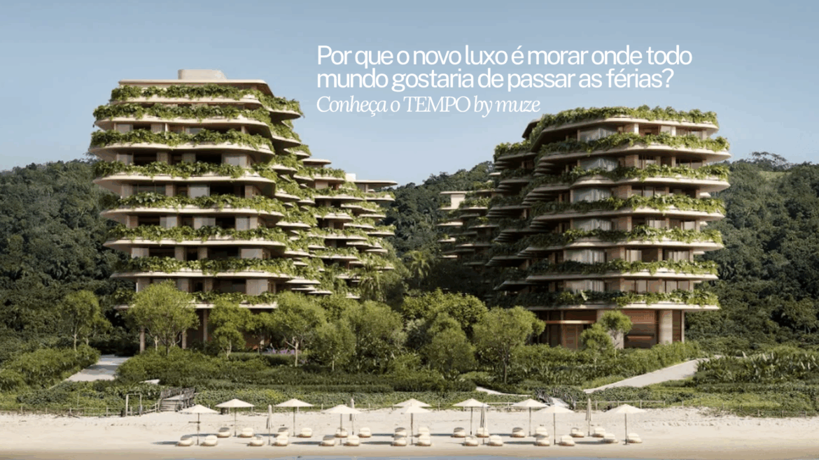 por que o novo luxo é morar onde todo mundo gostaria de passar as férias